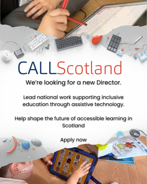 Promotional graphic for CALL Scotland recruiting a Director. The centre of the image shows the text “CALL Scotland” (with “CALL” in blue and “Scotland” in red), followed by: “We’re looking for a new Director. Lead national work supporting inclusive education through assistive technology. Help shape the future of accessible learning in Scotland. Apply now.”  Around the text are layered images illustrating assistive technology in education: at the top, a learner using a stylus on a tablet; in the middle, various keyboards, switches and input devices; and at the bottom, a child using an AAC tablet with symbol-based communication, alongside books and learning materials. The overall design emphasises inclusive, technology-supported learning.